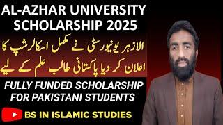 Al-Azhar University Scholarship 2025 | Fully Funded for Pakistani Students | Step-by-Step Guide