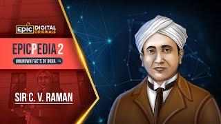 CV Raman - Indian Scientist || Full Episode || EPICPEDIA 2 - Unknown Facts of India || Epic