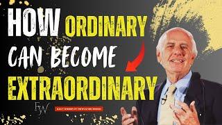 From Ordinary to Extraordinary 8 Daily Habits to Transform Your Life  | Jim Rohn Motivation