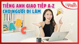 Tiếng Anh Giao Tiếp Cho Người Đi Làm/Mất Gốc | VyVocab Ep.113