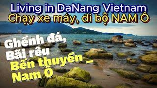 Living in DaNang Vietnam | Chạy xe máy, đi bộ ven biển Nam Ô | Bến thuyền, ghềnh đá, bãi rêu Nam Ô