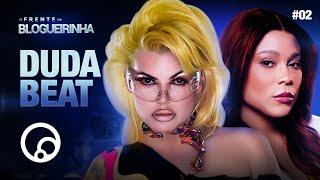 DE FRENTE COM BLOGUEIRINHA: DUDA BEAT - T3E2 | DiaTV