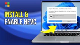 How to Install and Enable HEVC on Windows 11 (2024)