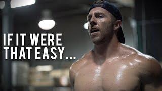 If It Were That Easy, Everyone Would Do It (MOTIVATION) - Nick Bare