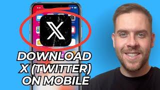 How To Download & Install X (Twitter) On Mobile - iPhone & Android (Step-By-Step) - 2024