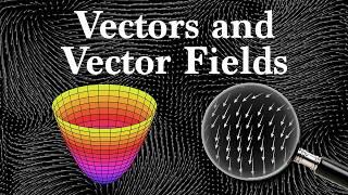 Vectors, Vector Fields, and Gradients | Multivariable Calculus