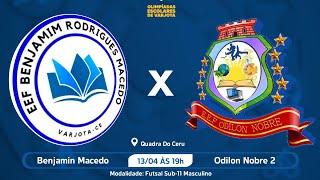 BENJAMIN MACEDO X ODILON NOBRE 2 SUB-11 MASCULINO FUTSAL