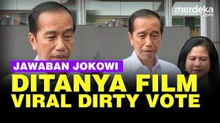 Jawaban Tak Terduga Presiden Jokowi Ditanya Soal Film Dirty Vote