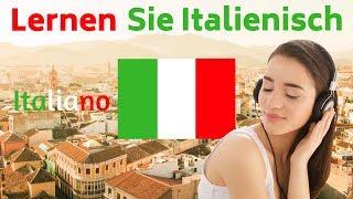Lernen Sie Italienisch im Schlaf ||| Die wichtigsten Italienischen Sätze und Wörter ||| Italienisch