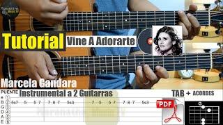 Vine a Adorarte - Marcela Gandara || TUTORIAL GUITARRA | Instrumental a 2 Guitarras | TAB + ACORDES