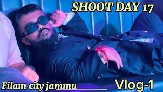 Vlog-1 Shoot day 17 (Film city Jammu)  #trending  #vlog #viral_video #youtube