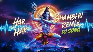 Har Har Shambhu Dj Remix | Har Har Shambhu Song | Mahadev Song | हर हर शंभु शंभु | Bholenath Dj Song