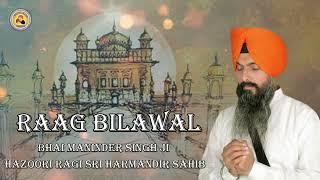 raag Bilawal.... Bhai maninder singh hazuri ragi sri darbar sahib