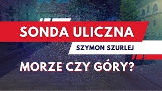 Sonda uliczna - Gdzie na wakacje? Morze czy góry?