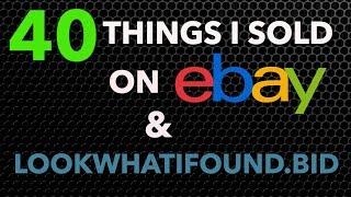 40 Things I Sold on eBay & www.lookwhatifound.bid