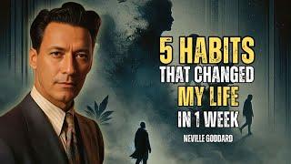 Neville Goddard - 5 Habits That Changed Your Life In 1 Week