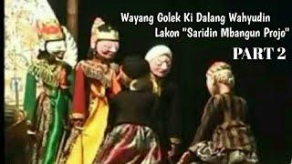 Wayang Golek Ki Dalang Wahyudin Lakon "Saridin Mbangun Projo" (Part 2)