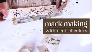 Making Beautiful Marks With Neutral Colors In Mixed Media Art