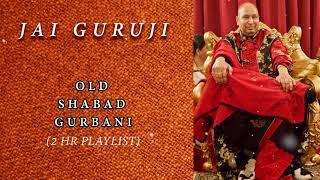 Guruji 2 hour playlist | Old Shabad Gurbani Collection | #3  Jai Guru Ji  Sukrana Guru Ji