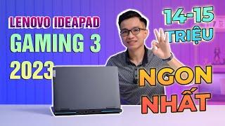 Lenovo Ideapad Gaming 3 (2023), mẫu Laptop 14-15 Triệu NGON, THÚ VỊ nhất