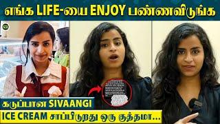 Ice Cream சாப்பிடாதீங்கனு நீங்க எப்படி சொல்லலாம்  - கோவமாக பதிலளித்த Sivaangi 