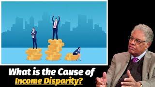 What Really Is The Cause Of Income Disparities In Society Today? Thomas Sowell