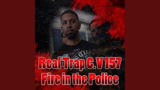 Real Trap C.V 157 - Fire In The Police