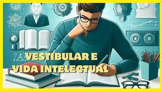 Qual a diferença de estudar para Vestibular/Concursos e Vida Intelectual?