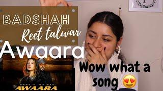 AWAARA : BADSHAH FT. REET TALWAR REACTION VIDEO 2020