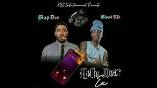 Slap Dee - ft - Blood Kid - Hello Dear Ex (Official Audio)