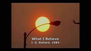 What I Believe - J. G. Ballard