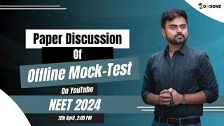 Paper Discussion Of Offline Mock Test | NEET 2024