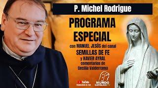 ¡Padre MICHEL RODRIGUE! El AVISO, Los REFUGIOS, Los EVENTOS FUTUROS, XAVIER AYRAL