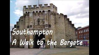 Southampton  - A Walk to the Bargate