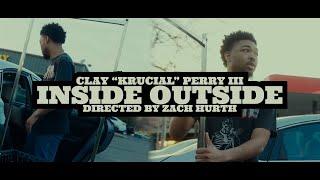 Clay "Krucial" Perry III "Inside Outside“ (Dir by @Zach_Hurth) (Exclusive - Official Music Video)