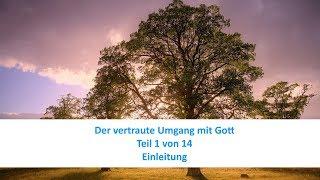 Der vertraute Umgang mit Gott 1/14 (Einleitung) - Karl-Hermann Kauffmann