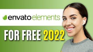 How To Get Envato Elements FOR FREE In 2022