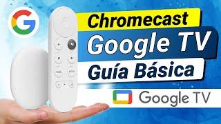 Chromecast con Google TV – INSTALACIÓN y CONFIGURACIÓN Tutorial BÁSICO - GUÍA INICIAL