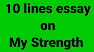 10 line essay on my strength/essay on my strength/paragraph on strength/physical and mental strength