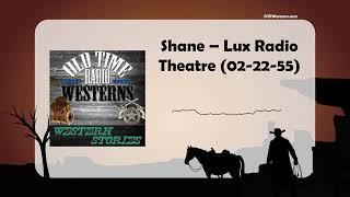 Shane – Lux Radio Theatre (02-22-55)