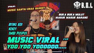 BUKA BUKA MULUT MASUK BARANG FYP REMIX LAMPUNG KEKEY FT EMBI PUSPUS & AYING ADI || BOL 2024