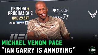 Michael ‘Venom’ Page on Ian Garry: “People love Conor McGregor; They hate you"