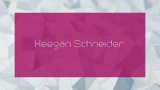 Keegan Schneider - appearance