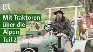 Mit Oldtimer Traktoren über den Großglockner | Oldtimer Challenge | Landwirtschaft | Unser Land | BR