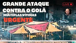 URGENTE | ISRAEL X LÍBANO | GRANDE ATAQUE CONTRA O GOLÃ, MÚLTIPLAS VÍTIMAS