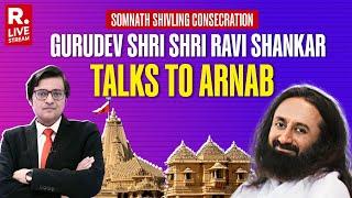 Gurudev Sri Sri Ravishankar LIVE With Arnab On Somnath Shivling Consecration