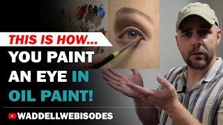 THIS IS HOW . . . You paint an EYE in OIL PAINT!