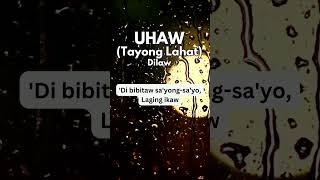 Uhaw (Tayong Lahat) - Dilaw (Short Clip Lyrics)