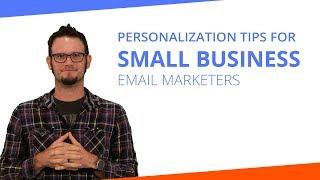 Personalization Tips for Small Business Email Marketers