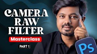 Camera raw filter masterclass in hindi | Part - 01